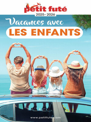 cover image of Guide Vacances Avec Les Enfants 2025 Petit Futé